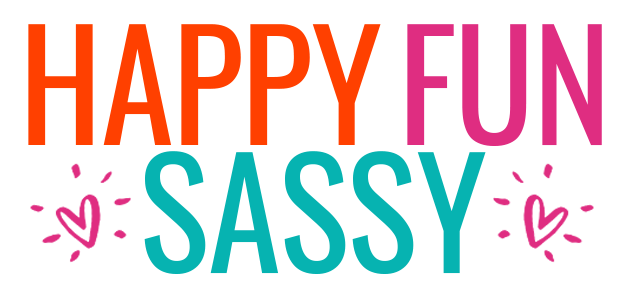 Happy Fun Sassy