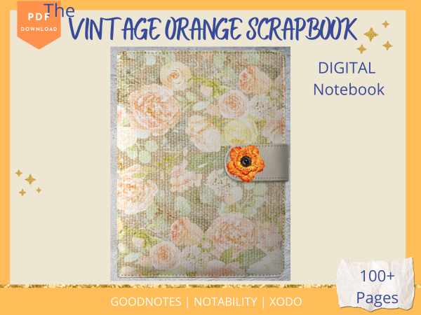 Vintage Orange DIGITAL NOTEBOOK, Goodnotes, Notability, Xodo, iPad Notebook, Digital Scrapbooks, 6 Sections, Vintage Scrapbook, Flowers