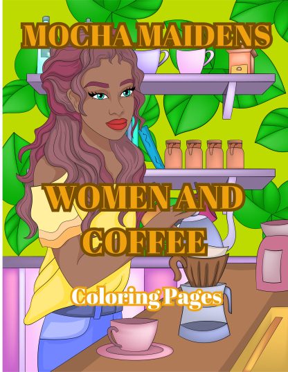 MOCHA MAIDENS: WOMEN AND COFFEE Coloring Pages for ADULTS! Digital Download - Image 2